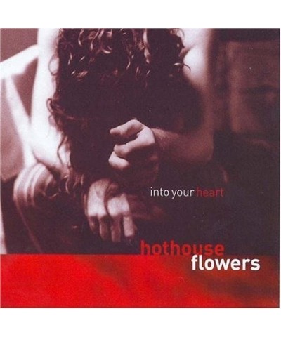 Hothouse Flowers INTO YOUR HEART CD $7.99 CD