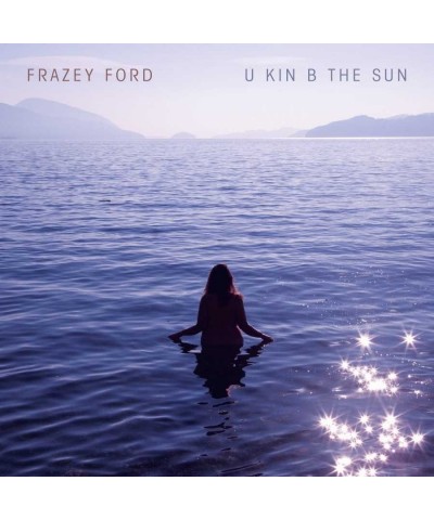 Frazey Ford U KIN B THE SUN CD $5.40 CD